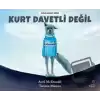 Kurt Davetli Değil