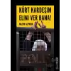 Kürt Kardeşim Elini Ver Bana!