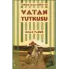 Kurtuluş Savaşı Üçlüsü 3 - Vatan Tutkusu