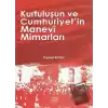 Kurtuluşun ve Cumhuriyetin Manevi Mimarları