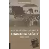 Kurum ve Kuruluşlarıyla Adana’da Sağlık (1560-1960)