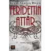 Kuşlar Aleminin Bilgesi: Feridettin Attar