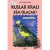 Kuşlar Kralı Kim Olacak?