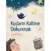 Kuşların Kalbine Dokunmak