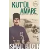 Kut’ül Amare Osmanlı’nın Son Zaferi