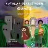 Kutular Ülkesi’nden Güneş