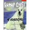 Kutup Ayısı ve Dayanışma (Ciltli)