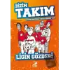 Ligin Gözdesi - Bizim Takım