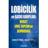 Lobicilik ve Baskı Grupları: Devlet, Sivil Toplum ve Demokrasi