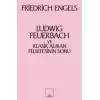 Ludwig Feuerbach ve Klasik Alman Felsefesinin Sonu