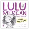 Lulu Mercan Hayatı Öğreniyor-1