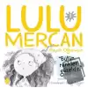 Lulu Mercan Hayatı Öğreniyor 3 - Bütün Renkler Güzeldir