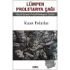 Lümpen Proletarya Çağı