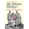 Ma Sekerdo Kardaş? N’etmişiz Kardaş?