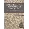 Macaristan’da Bir Osmanlı Padişahı (Ciltli)