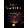 Maçı Kaybettik