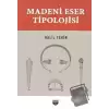 Madeni Eser Tipolojisi