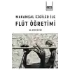 Makamsal Ezgiler İle Flüt Öğretimi