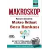 Makroskop-Tamamı Çözümlü Makro İktisat Soru Bankası