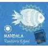 Mandala - Renklerle Eğlen!