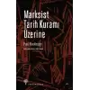 Marksist Tarih Kuramı Üzerine