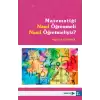 Matematiği Nasıl Öğrenmeli Nasıl Öğretmeliyiz?