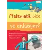 Matematik Bize Ne Anlatıyor?