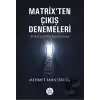 Matrixten Çıkış Denemeleri