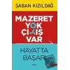 Mazeret Yok Çıkış Var: Hayatta Başarı