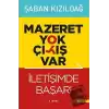 Mazeret Yok Çıkış Var: İletişimde Başarı