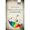 Medya ve İletişime Diyalektik Bakış