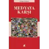 Medyaya Karşı