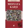 Medyaya Karşı