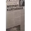 Medyayı Kurtarmak