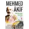 Mehmed Akif - Milli Mücadele Yolculuğu