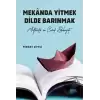 Mekanda Yitmek Dilde Barınmak