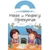 Mekke ve Medine’yi Öğreniyorum