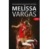 Melissa Vargas - Vazgeçmeyen Bir Kadının Öyküsü