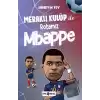 Meraklı Kulüp ile Rotamız Mbappe