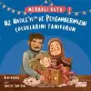 Meraklı Kutu - Hz Haticeyi (ra) ve Peygamberimizin Çocuklarını Tanıyorum