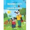 Meraklı Puti ve Bilgin Panda