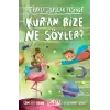 Meraklı Sorular Peşinde - Kuran Bize Ne Söyler?