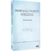 Merleau - Ponty Sözlüğü