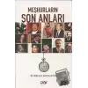 Meşhurların Son Anları