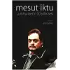 Mesut İktu - Cumhuriyet’in 50 Yıllık Sesi