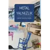 Metal Yalnızlık