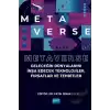 Metaverse - Geleceğin Dünyalarını İnşa Edecek Teknolojiler, Fırsatlar Ve Tehditler