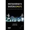 Metaverse’e Doğru (Mu?)