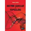 Metrik Uzaylar ve Topolojisi