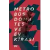 Metrobüs Domates ve Ev Kirası